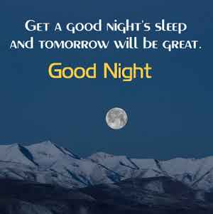 Get A Good Night’s Sleep And Tomorrow Will Be Great